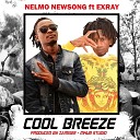 Nelmo Newsong feat Exray - Cool Breeze