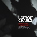 Latroit Charlz - Dance My Tears Away Jason Bentley Remix