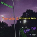 MC Green ninja Glin Tin - Tornado ADRENALINE RUSH prod by Oh sam…