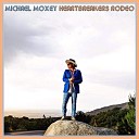 Michael Moxey - Queen Of The Valley