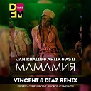 Jah Khalib Asti Artik - Мамамия Vincent Diaz Remix