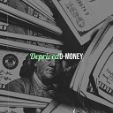D MONEY - Deprived