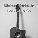 Michael Tetrick Jr - Drunk on You
