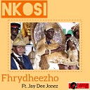 Fhrydheezho feat Jay Dee Jonez - Nkosi feat Jay Dee Jonez