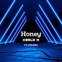 Carlo M feat Figara - Honey Extendend