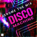 J r me The Mix - Disco Machine Extended Mix