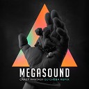 MegaSound - Crazy Fantasy Dj Cheba Remix