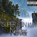 SUPER - Never feat Jin Kun