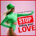 DJ Layla Sianna - Stop Hiding Your Love