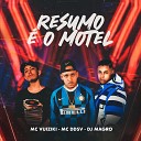 MC Vuiziki MC DDSV feat Dj Magro - Resumo o Motel