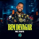 Mc Fopi Dan Soares NoBeat DJ Hud Original - Bem Devagar