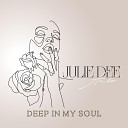 Julie Dee Amber - Deep in My Soul