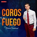 Daniel Sandoval - Coros de Fuego Vol 1 En vivo