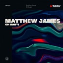 Matthew James - Oh Baby Extended Mix