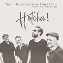 Victor Puertas Marc Ferrer Trio - Dark Eyes