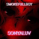 SMOKEFULLBOY - Sonyaluv