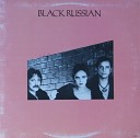 Black Russian - Leave Me Now