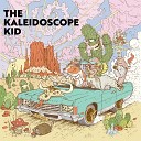 The Kaleidoscope Kid - Hell or High Water