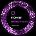 RSquared - Bringing It Back