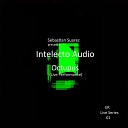 Sebastian Suarez feat Intelecto audio - Octupus Live