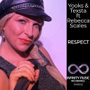 Yooks Texsta Rebecca Scales - Respect Original Vocal Mix