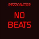 Rezzonator - Regression Love Is Fading No Beats Version