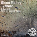 Glenn Molloy - Typhoon Feed Me Groove Remix