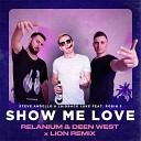 Steve Angello Laidback Luke feat Robin S - Show Me Love Relanium Deen West x Lion Remix