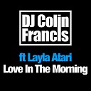 DJ Colin Francis - Love in the Morning V I P Mix feat Layla…