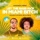Chuckie & LMFAO - Let The Bass Kick in Miami Bitch (Maldrix & Evgeniy Relax Radio Remix)