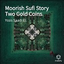 Yssis Saadi El - Moorish Sufi Story Two Gold Coins 1