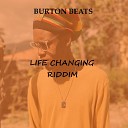 Burton Beats - Life Changing Riddim