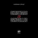 Karmah Cruz - Christmas Is Cancelled