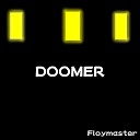 Floymaster - Doomer