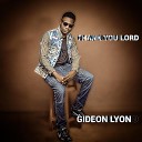 Gideon Lyon feat Future lamer - Thank you lord feat Future lamer
