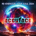 Accuface - Re Energize Your Soul 2024 Extended Mix