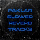 PAKLAR - ДЕВОЧКА Slowed Reverb