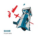 Shor - Lo Que Vales