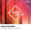 Julian The Angel - Nite Life Back to House