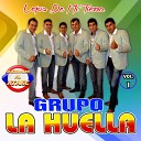 Grupo La Huella - Con Tu Mam No No La Rompidita Carita Chorreada Sergio el…