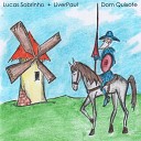 Lucas Sobrinho feat LiverPaul - Dom Quixote
