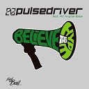 Pulsedriver feat MC Hughie Ba - Believe The Hype Club Mix P