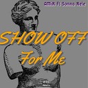 AMiR feat Sonna Rele - Show Off For Me feat Sonna Rele