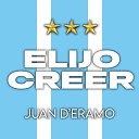 Juan D Eramo - Elijo Creer