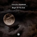 Invisible Warrior - Begin Of The End