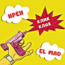 Ирен El Mad - Клик клак