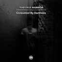Invisible Warrior - Consumed By Darkness