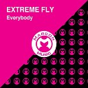 Extreme Fly - Everybody Original Mix