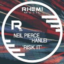 Neil Pierce feat Hanlei - Risk It Main Mix