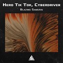Hero Tik Tok Cyberdriver - Blazing Samurai